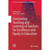 Envisioning Teaching and Learning of Teachers for Excellence and Equity in Educa [Hardcover]