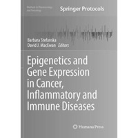 Epigenetics and Gene Expression in Cancer, Inflammatory and Immune Diseases [Paperback]