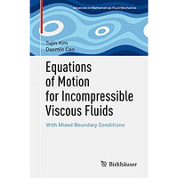 Equations of Motion for Incompressible Viscous Fluids: With Mixed Boundary Condi [Hardcover]