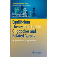 Equilibrium Theory for Cournot Oligopolies and Related Games: Essays in Honour o [Paperback]