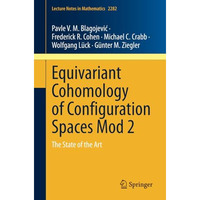 Equivariant Cohomology of Configuration Spaces Mod 2: The State of the Art [Paperback]