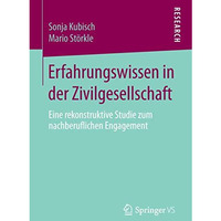 Erfahrungswissen in der Zivilgesellschaft: Eine rekonstruktive Studie zum nachbe [Paperback]