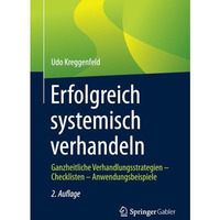 Erfolgreich systemisch verhandeln: Ganzheitliche Verhandlungsstrategien  Checkl [Paperback]