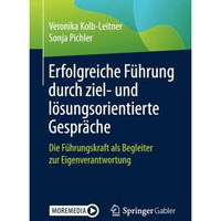 Erfolgreiche F?hrung durch ziel- und l?sungsorientierte Gespr?che: Die F?hrungsk [Paperback]