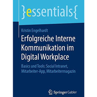 Erfolgreiche Interne Kommunikation im Digital Workplace: Basics und Tools: Socia [Paperback]