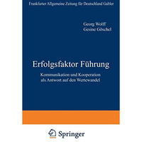 Erfolgsfaktor F?hrung: Kommunikation und Kooperation als Antwort auf den Wertewa [Paperback]