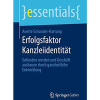 Erfolgsfaktor Kanzleiidentit?t: Gefunden werden und Gesch?ft ausbauen durch ganz [Paperback]