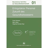 Erfolgsfaktor Personal: Zukunft des Gesundheitswesens [Paperback]