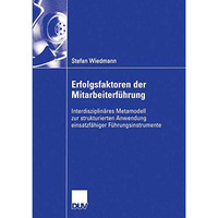 Erfolgsfaktoren der Mitarbeiterf?hrung: Interdisziplin?res Metamodell zur strukt [Paperback]