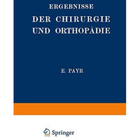 Ergebnisse der Chirurgie und Orthop?die: F?nfzehnter Band [Paperback]