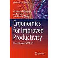 Ergonomics for Improved Productivity: Proceedings of HWWE 2017 [Paperback]