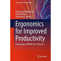 Ergonomics for Improved Productivity: Proceedings of HWWE 2017 Volume 2 [Hardcover]