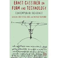 Ernst Cassirer on Form and Technology: Contemporary Readings [Hardcover]