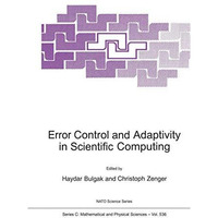 Error Control and Adaptivity in Scientific Computing [Paperback]