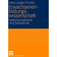 Erwachsenenbildungswissenschaft: Selbstverst?ndnis und Selbstkritik [Hardcover]