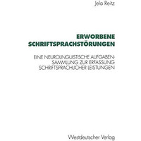 Erworbene Schriftsprachst?rungen: Eine neurolinguistische Aufgabensammlung zur E [Paperback]