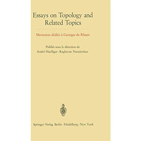 Essays on Topology and Related Topics: Memoires d?di?s ? Georges de Rham [Paperback]