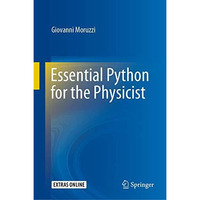 Essential Python for the Physicist [Hardcover]