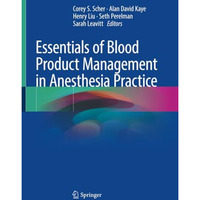 Essentials of Blood Product Management in Anesthesia Practice [Paperback]