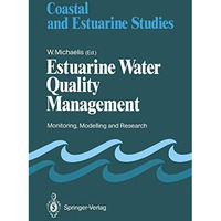 Estuarine Water Quality Management: Monitoring, Modelling and Research [Paperback]