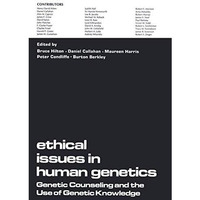 Ethical Issues in Human Genetics: Genetic Counseling and the Use of Genetic Know [Paperback]