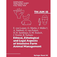 Ethical, Ethological and Legal Aspects of Intensive Farm Animal Management [Paperback]