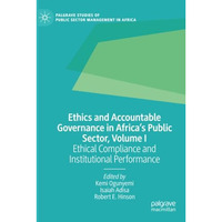 Ethics and Accountable Governance in Africa's Public Sector, Volume I: Ethical C [Paperback]