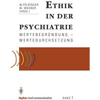 Ethik in der Psychiatrie: Wertebegr?ndung  Wertedurchsetzung [Paperback]