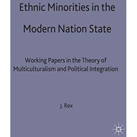 Ethnic Minorities in the Modern Nation State: Working Papers in the Theory of Mu [Hardcover]