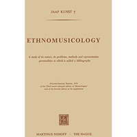 Ethnomusicology: A study of its nature, its problems, methods and representative [Paperback]