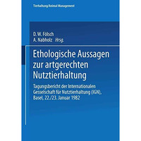 Ethologische Aussagen zur artgerechten Nutztierhaltung: Tagungsbericht der Inter [Paperback]