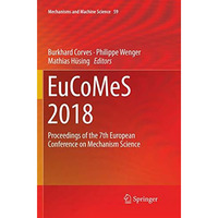 EuCoMeS 2018: Proceedings of the 7th European Conference on Mechanism Science [Paperback]