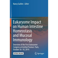 Eukaryome Impact on Human Intestine Homeostasis and Mucosal Immunology: Overview [Paperback]