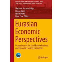 Eurasian Economic Perspectives: Proceedings of the 22nd Eurasia Business and Eco [Hardcover]