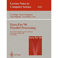 Euro-Par '96 - Parallel Processing: Second International Euro-Par Conference, Ly [Paperback]