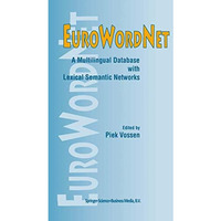 EuroWordNet: A multilingual database with lexical semantic networks [Paperback]