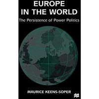 Europe in the World: The Persistence of Power Politics [Paperback]