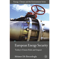 European Energy Security: Turkey's Future Role and Impact [Hardcover]