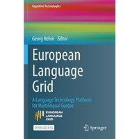 European Language Grid: A Language Technology Platform for Multilingual Europe [Paperback]