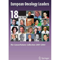 European Oncology Leaders: The CancerFutures Collection 2001-2004 [Paperback]