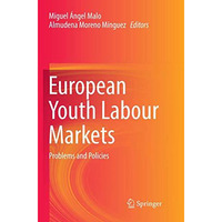 European Youth Labour Markets: Problems and Policies [Paperback]