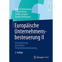 Europ?ische Unternehmensbesteuerung II: Harmonisierung der direkten Unternehmens [Paperback]