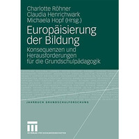 Europ?isierung der Bildung: Konsequenzen und Herausforderungen f?r die Grundschu [Paperback]