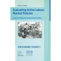 Evaluating Active Labour Market Policies: Empirical Evidence for Poland During T [Paperback]