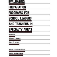 Evaluating Preparation Programs for School Leaders and Teachers in Specialty Are [Paperback]