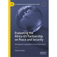 Evaluating the Africa-EU Partnership on Peace and Security: Interregional Cooper [Hardcover]