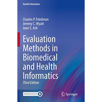 Evaluation Methods in Biomedical and Health Informatics [Paperback]