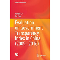 Evaluation on Government Transparency Index in China (20092016) [Hardcover]