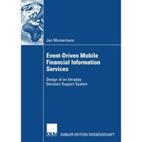 Event-Driven Mobile Financial Information Services: Design of an Intraday Decisi [Paperback]