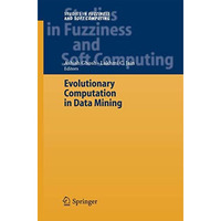 Evolutionary Computation in Data Mining [Paperback]